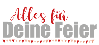 Alles für deine Feier
